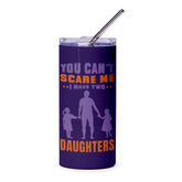 You Can't Scare Me I Have Two Daughters Tumbler product